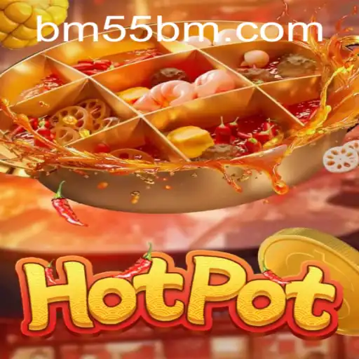 Exploring the Exciting World of Hotpot: A Fresh Take on Interactive Gaming With 55bm